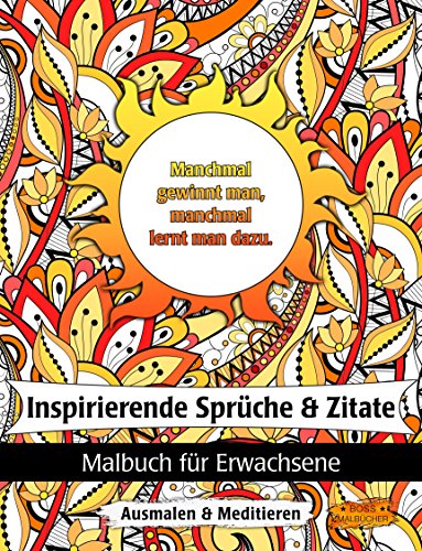 Inspirierende Sprüche und Zitate: Malbuch für Erwachsene zur Inspiration & Motivation (Positive Gedanken - Ausmalen & Meditieren, Band 1) von CreateSpace Independent Publishing Platform