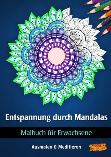 Malbuch für Erwachsene - Entspannung durch Mandalas von CreateSpace Independent Publishing Platform