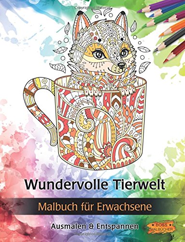 Wundervolle Tierwelt: Malbuch für Erwachsene (Bilder von Tieren zum Ausmalen & Entspannen) von CreateSpace Independent Publishing Platform