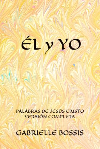 ÉL Y YO: PALABRAS DE JESÚS CRISTO von Independently published