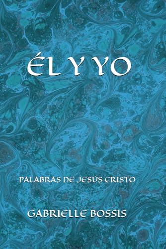 EL Y YO: PALABRAS DE NUESTRO SEÑOR JESUCRISTO von Independently published