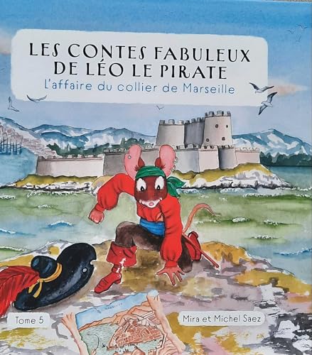 Les contes fabuleux de Léo le pirate - L'affaire du collier de Marseille Tome 5 von ENCRES SIAGNE