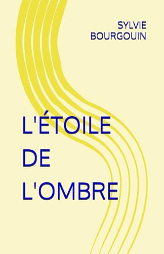 L'ÉTOILE DE L'OMBRE von Independently published