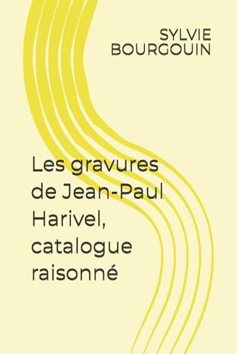 Les gravures de Jean-Paul Harivel, catalogue raisonné von Independently published