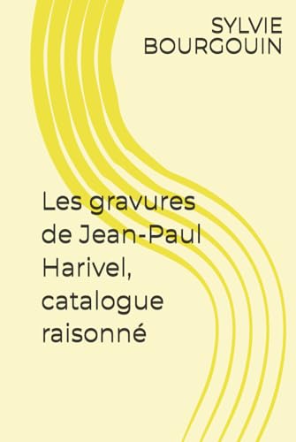 Les gravures de Jean-Paul Harivel, catalogue raisonné von Independently published