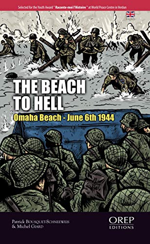 The Beach to Hell: Omaha Beach 6th June 1944
