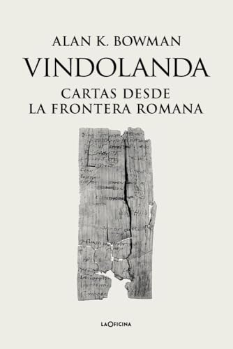 Vindolanda: Cartas desde la frontera romana von laOficina