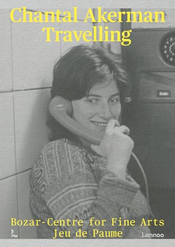 Chantal Akerman: Travelling von Lannoo Publishers