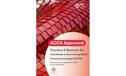 FIA Foundations of Financial Accounting FFA (ACCA F3): Practice and Revision Kit