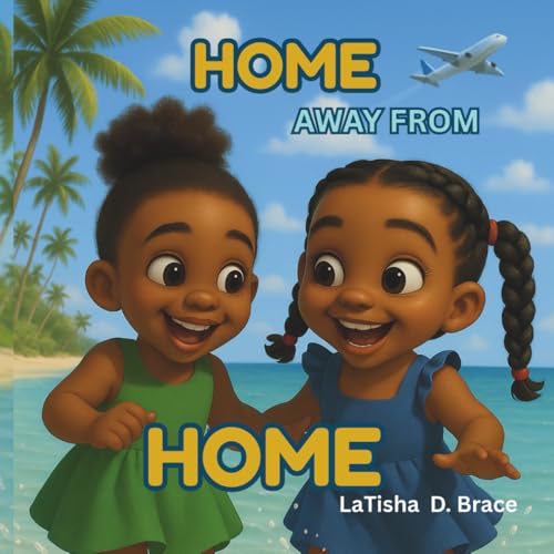 Home Away From Home: A Caribbean Friendship Adventure Celebrating Love, Culture, and Home von Bowker