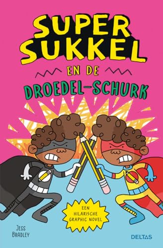 Super Sukkel en de droedel-schurk: Een hilarische graphic novel von Zuidnederlandse Uitgeverij (ZNU)