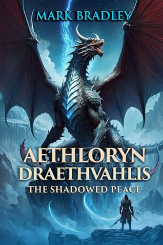 Aethloryn Draethvahlis The Shadowed Peace (Aethloryn Saga, Band 1) von Independently published