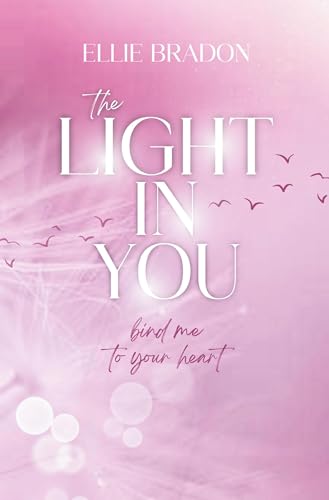 THE LIGHT IN YOU: Bind Me To Your Heart (LIGHT-Reihe) von tolino media