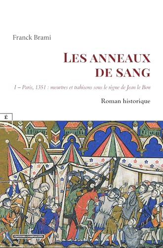 LE SANG DES INNOCENTES : TOME 1 - MEURTRES ET INTRIGUES DANS LE PARIS DU XIVe SIÈCLE (Romans Historiques) LE SANG DES INNOCENTES : TOME 1 - MEURTRES ET INTRIGUES DANS LE PARIS DU XIVe SIÈCLE (Romans Historiques) von COMPLICITÉS