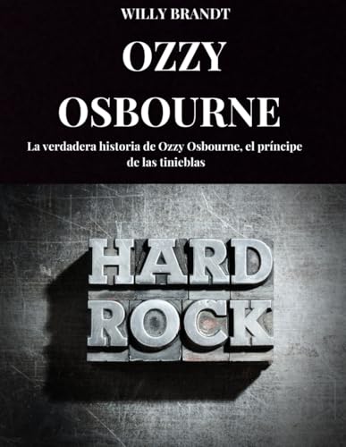 OZZY OSBOURNE: La verdadera historia de Ozzy Osbourne, el príncipe de las tinieblas von Independently published