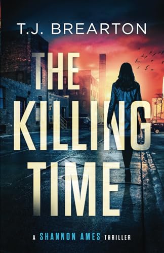 The Killing Time (A Shannon Ames Thriller, Band 1) von Independently published