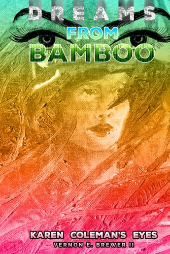 DREAMS FROM BAMBOO KAREN COLEMAN’S EYES von Authors Book Publishing