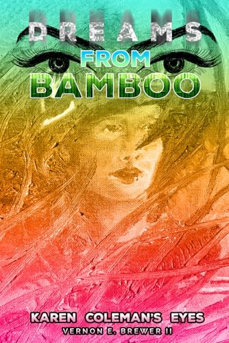 DREAMS FROM BAMBOO KAREN COLEMAN’S EYES von Authors Book Publishing