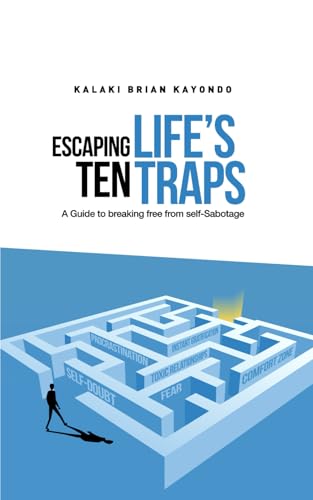 ESCAPING LIFE’S TEN TRAPS: A Guide to Breaking Free from Self-Sabotage von Self Published