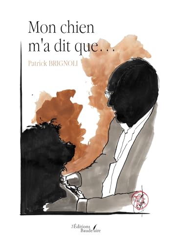 Mon chien m'a dit que... von Baudelaire