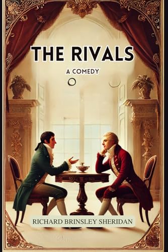 The Rivals: A Comedy von Independently published