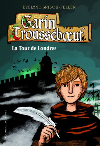 Garin Trousseboeuf, 12: La tour de Londres von Gallimard Jeunesse