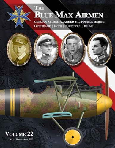 The Blue Max Airmen: Volume 22 | Osterkamp, Röth, Könnecke, & Blume von Aeronaut Books