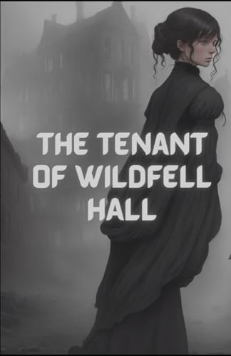 THE TENANT OF WILDFELL HALL (illustrated) von Independently published