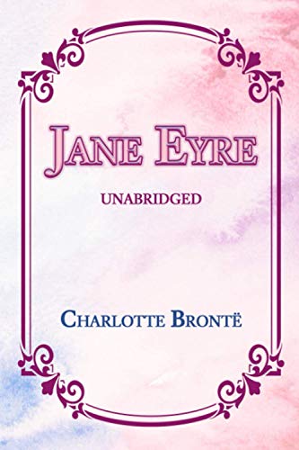JANE EYRE: UNABRIDGED JANE EYRE: UNABRIDGED