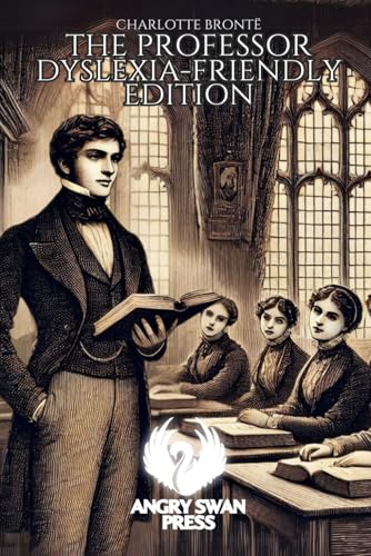 THE PROFESSOR: DYSLEXIA-FRIENDLY EDITION THE PROFESSOR: DYSLEXIA-FRIENDLY EDITION von Independently published