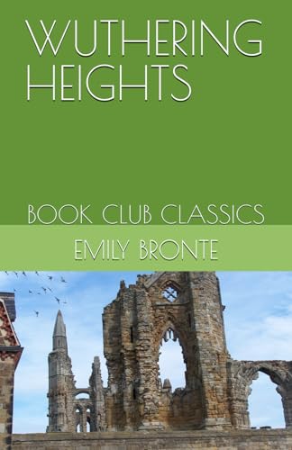 WUTHERING HEIGHTS: BOOK CLUB CLASSICS von Independently published