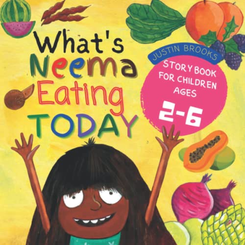 What's Neema Eating Today: An Interesting Story About Meet Neema Who LOVES To Eat, Preschool Book, Story Book For Children Ages 2-6