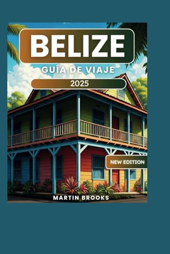BELIZE GUÍA DE VIAJE BELIZE GUÍA DE VIAJE von Independently published