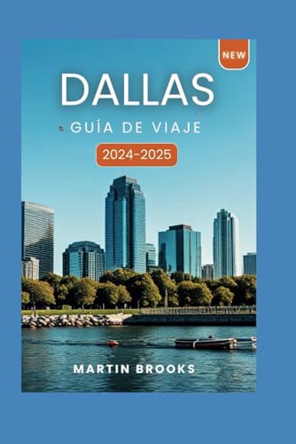 DALLAS GUÍA DE VIAJE 2024-2025 DALLAS GUÍA DE VIAJE 2024-2025 von Independently published