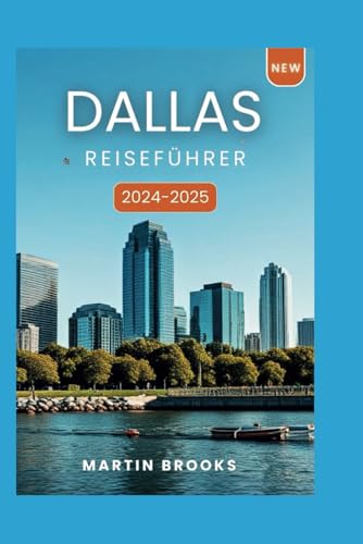 DALLAS REISEFÜHRER 2024-2025 DALLAS REISEFÜHRER 2024-2025 von Independently published