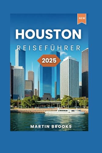 HOUSTON REISEFÜHRER 2025 HOUSTON REISEFÜHRER 2025 von Independently published