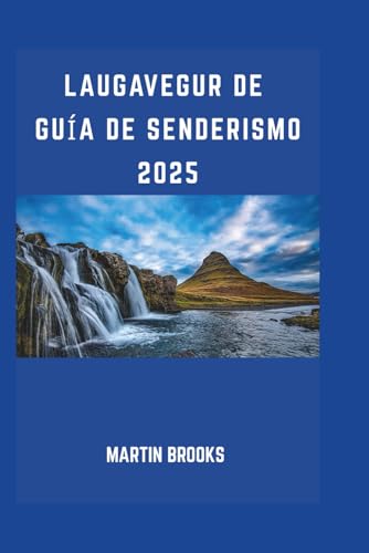 LAUGAVEGUR DE GUÍA DE SENDERISMO LAUGAVEGUR DE GUÍA DE SENDERISMO von Independently published