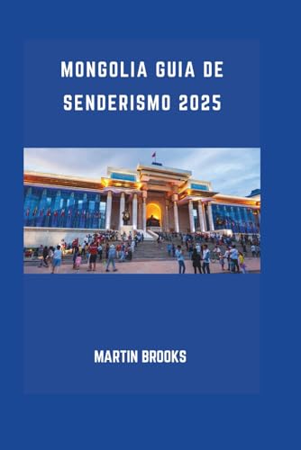 MONGOLIA GUIA DE SENDERISMO 2025 MONGOLIA GUIA DE SENDERISMO 2025 von Independently published