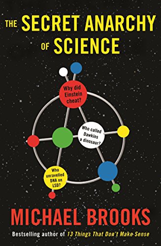 THE SECRET ANARCHY OF SCIENCE: FREE RADICALS von Profile Books