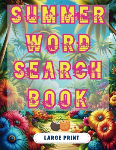 SUMMER WORD SEARCH BOOK: A Fun and Relaxing Large Print Puzzle book for Adults and Seniors with Solutions von Independently published