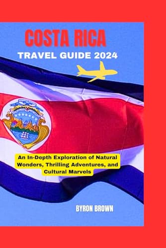 COSTA RICA TRAVEL GUIDE 2024: An In-Depth Exploration of Natural Wonders, Thrilling Adventures, and Cultural Marvels (Unforgettable Travel Adventures Series) von Independently published