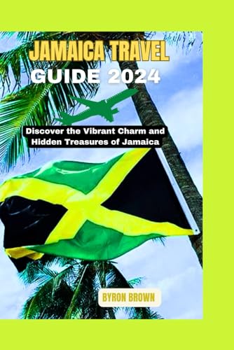 JAMAICA TRAVEL GUIDE 2024: Discover the Vibrant Charm and Hidden Treasures of Jamaica (Unforgettable Travel Adventures Series) von Independently published