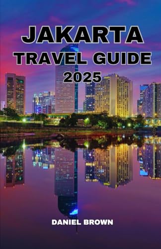 JAKARTA TRAVEL GUIDE 2025: Experience the Best Attractions, Shopping, Festivals, Parks, Dining, Hiking and Outdoor Activities. JAKARTA TRAVEL GUIDE 2025: Experience the Best Attractions, Shopping, Festivals, Parks, Dining, Hiking and Outdoor Activities. von Independently published