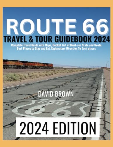 ROUTE 66 TRAVEL & TOUR GUIDEBOOK 2024: Unlock the Ultimate Route 66 Adventure Through Detailed Maps, Must-See Destinations, Accommodation & Dining Tips, and Step-by-Step Directions! von Independently published