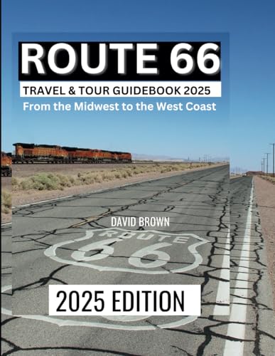 ROUTE 66 TRAVEL & TOUR GUIDEBOOK 2025: From the Midwest to the West Coast (Route 66 Road Trip, Band 2) von Independently published
