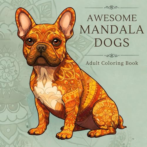 50 Awesome Mandala Dogs: An Adult Coloring Book with Intricate Dog Breed Designs for Stress Relief & Relaxation von Independently published