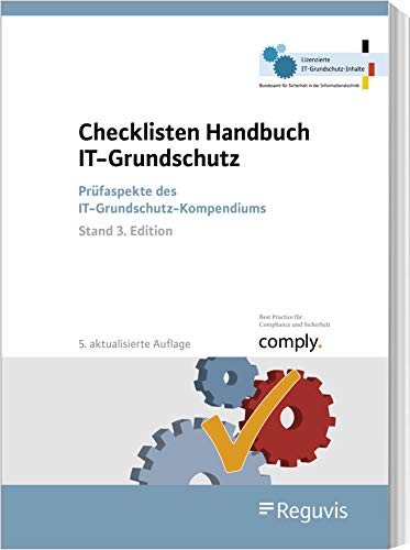 Checklisten Handbuch IT-Grundschutz: Prüfaspekte des IT-Grundschutz-Kompendiums (Stand 3. Edition) von Reguvis Fachmedien GmbH