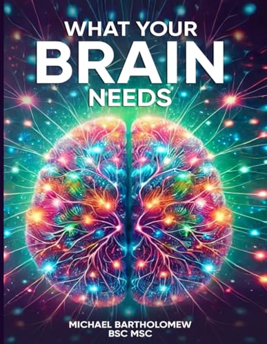 What Your Brain Needs: For Mental Health & Amazing Cognitive Function What Your Brain Needs: For Mental Health & Amazing Cognitive Function von AMZ Marketing Hub
