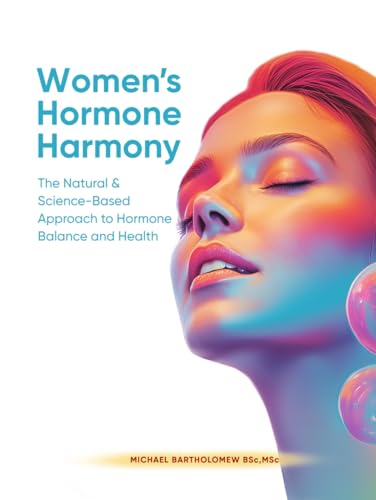 Women’s Hormone Harmony: The Natural & Science-Based Approach to Hormone Balance and Health von AMZ Marketing Hub