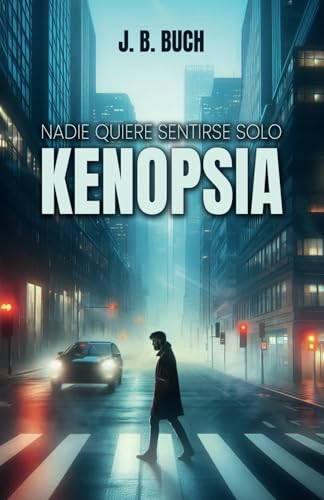 KENOPSIA: Nadie quiere sentirse solo von Editorial Letra Minúscula